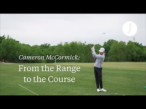 How to take your swing from the range to the course | Cameron McCormick | TGJ Podcast