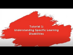 Tutorial 1: Understanding Specific Learning Disabilities