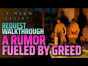 A Rumor Fueled by Greed Request Walkthrogh - Crimson Desert