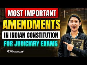 Most Important Constitutional Amendments in India: Complete Explaination In 1 Video | Judiciary Gold