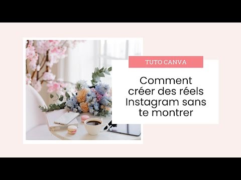 Tuto : Comment créer des réels Instagram sans se montrer avec Canva