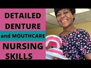 Denture and Mouth Care/ Nursing Skills/ Detailed/Step-by-step