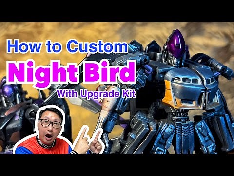 Transformers SS ROTB Night Bird custom Tutorial with Tim Heada upgrade kit