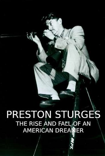 Preston Sturges: The Rise and Fall of an American Dreamer (1990) - Movie