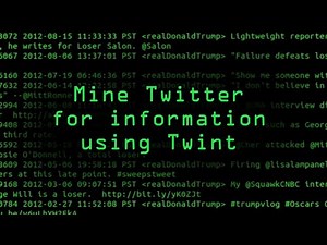 Mine Twitter for Targeted Information Using Twint [Tutorial]