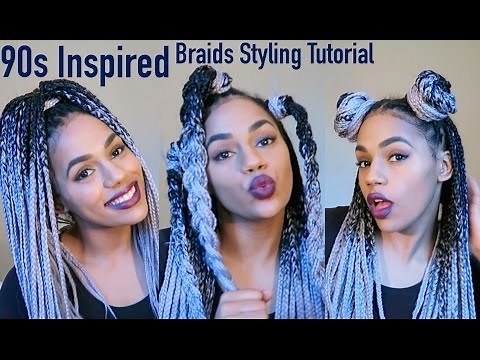 90s Inspired Braids Styling Tutorial