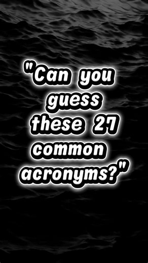 27 Common Acronyms Everyone Should Know 🤯