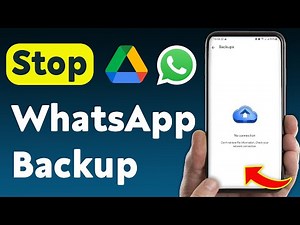 How To Stop WhatsApp Backup On Google Drive (Updated)