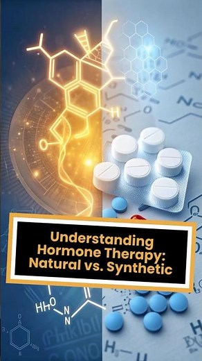 understanding hormone therapy: natural vs synthetic