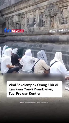 FIN NEWS on Instagram: "Sebuah video yang memperlihatkan sekelompok orang melantunkan zikir di kawasan Candi Prambanan viral di media sosial dan memicu perdebatan publik. Dalam rekaman tersebut, jamaah tampak duduk bersimpuh di area pelataran sambil mengumandangkan kalimat tayyibah. Fenomena ini menuai beragam respons warganet. Sebagian menilai zikir sebagai bentuk ekspresi spiritual yang bisa dilakukan di mana saja, sementara lainnya mengingatkan pentingnya menghormati Candi Prambanan sebagai s