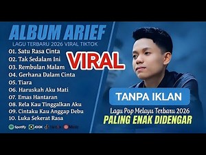 ARIEF PUTRA FULL ALBUM TERBAIK 2026 | SATU RASA CINTA - TAK SEDALAM INI | LAGU MELAYU TERPOPULER