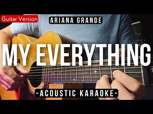 My Everything [Karaoke Acoustic] - Ariana Grande [HQ Backing Track]