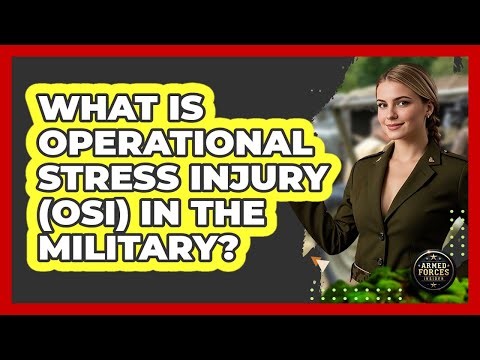 What Is Operational Stress Injury (OSI) In The Military? - Armed Forces Insider