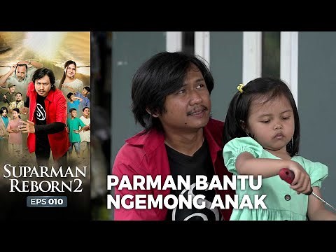 PARMAN NGEMONG! Parman Jadi Ngemong Anak | SUPARMAN REBORN EPS 10 (2/4)
