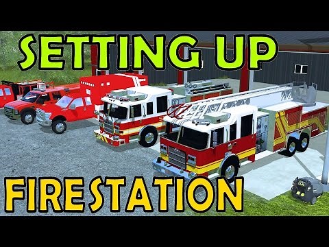 Farming Simulator 17 - Setting Up The Fire Station