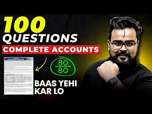 🔥 100 QUESTIONS COMPLETE ACCOUNTS bas yehi kar lo | CLASS 12 ACCOUNTANCY