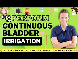 CONTINUOUS BLADDER IRRIGATION preparation & procedure | 4K | CRITICAL CARE PATIENT SAFETY |