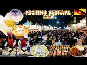 🇲🇾 KUCHING FESTIVAL 2026 | Massive Street Food Festival You Won't Believe! 🔥| SARAWAK