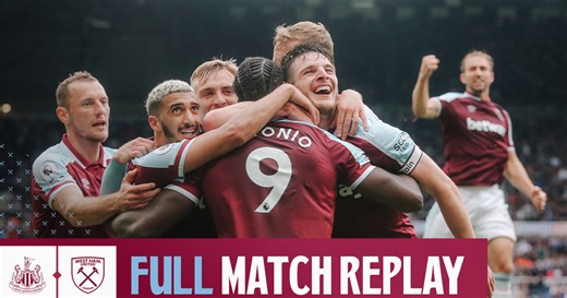 Full-Match Replay | Hammers fight back to win thriller at Newcastle - West Ham United FC