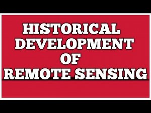Historical Development of Remote Sensing