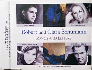 Robert Und Clara Schumann - Ivan Paley, Diana Damrau, Martina Gedeck, Sebastian Koch, Stephan Matthias Lademann - Songs And Letters