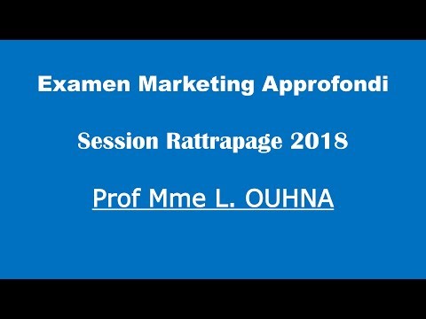 Corrigé Examen (Marketing approfondi) - Mme L. OUHNA- Session Rattrapage 2018