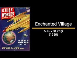 Enchanted Village - A. E. Van Vogt (Short Story)