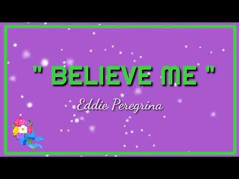 BELIEVE ME - EDDIE PEREGRINA /LYRICS