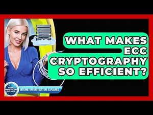 What Makes ECC Cryptography So Efficient? - Internet Infrastructure Explained