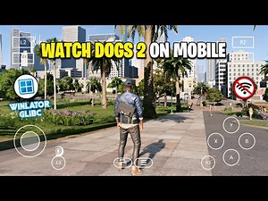 [REAL] Watch Dogs 2 Game On Mobile Offline - Winlator GLIBC Windows Emulator Android