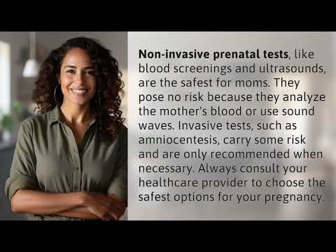 Which prenatal tests are safest for moms?