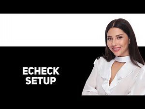 How To Set Up An eCheck Payment Method 2025
