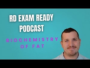 Biochemistry of Fats | RD Exam Ready Podcast