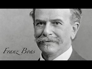 Franz Boas: Father of American Anthropology