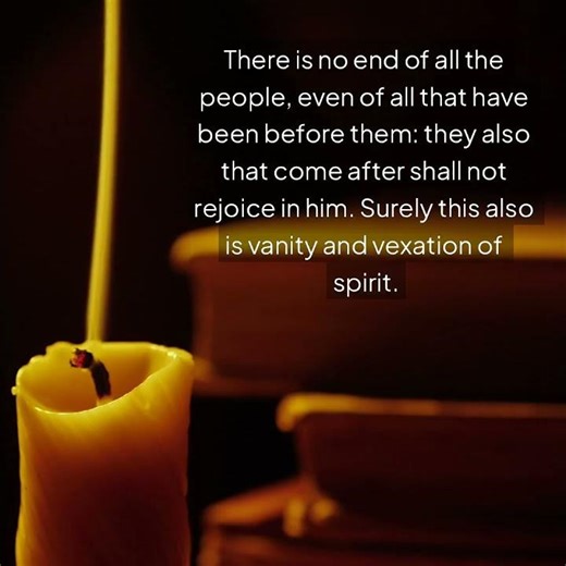 Ecclesiastes 4: 13 - 16 ~ Bible Verses of the Day