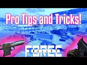 BULLET FORCE: THE BEST PRO TIPS AND TRICKS!!!