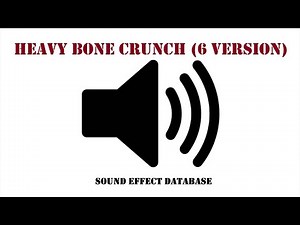 Heavy Bone Crunch Sound Effect - 6 Version