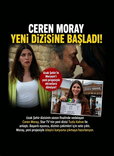 Ceren Moray'ın Yeni Dizisi Belli Oldu! Tuzlu Kahve ile Ekranlara Dönüyor