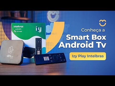Smart Box Android Tv Izy Play Intelbras funciona? Veja o teste! | Melhor Compra