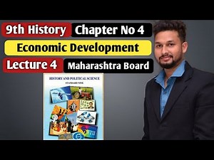 9th History | Chapter 4 | Economic Development | Lecture 4 | maharashtra board
