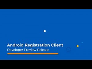 Android Registration Client - Developer Preview Release