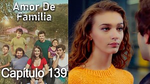 Amor De Familia | Capítulo 139 #AmorDeFamilia #SeriesTurcas #SerialeEspañoles | Amor de Familia - Bizim Hikaye