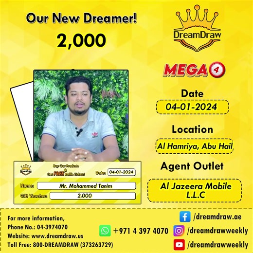 Congratulations to Our New Dreamer! Meet Mr. Mohammed Tanim the Winner of Gift Voucher AED 2000, who redeemed his free voucher, Al Jazeera Mobile L.L.C., Al Hamriya St, Abu Hail. Like and follow our Facebook and Instagram page. Facebook: https://www.facebook.com/dreamdraw.ae Instagram: https://www.instagram.com/dreamdrawweekly TikTok: https://www.tiktok.com/@dreamdraw.ae YouTube: https://www.youtube.com/@dreamdrawweekly Twitter: https://www.twitter.com/dreamdrawweekly WhatsApp: https://wa.me/971