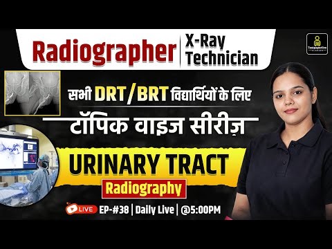 🩻 All Radiographer & X-Ray Technician Exam Topic Wise Classes | Urinary Tract Radiography | #37