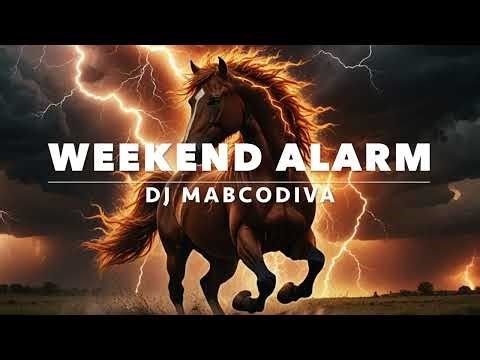 [DJ MABCODIVA] Weekend Alarm