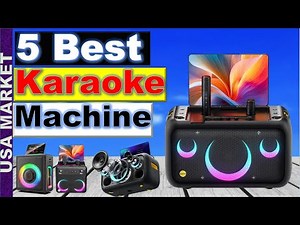 Top 5 Best Karaoke Machines 2025 For Home, Party & Family Fun