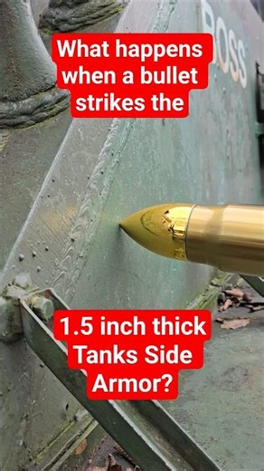 When a WW2 Machine gun bullet strikes the 1.5 inch thick side armor of