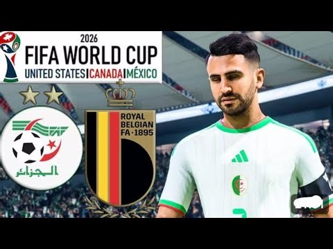 Algérie vs Belgique | FIFA World Cup 2026 | Match Complet | EA Sports FC 26