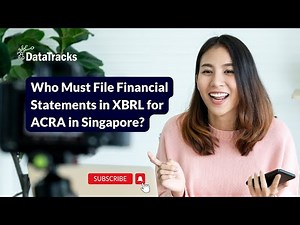 XBRL reporting requirements for business in Singapore for ACRA filing