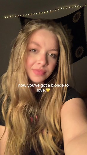 Now You've Got a Blonde to Love